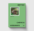 Hoxton Mini Press: British Cabins and Hideaways